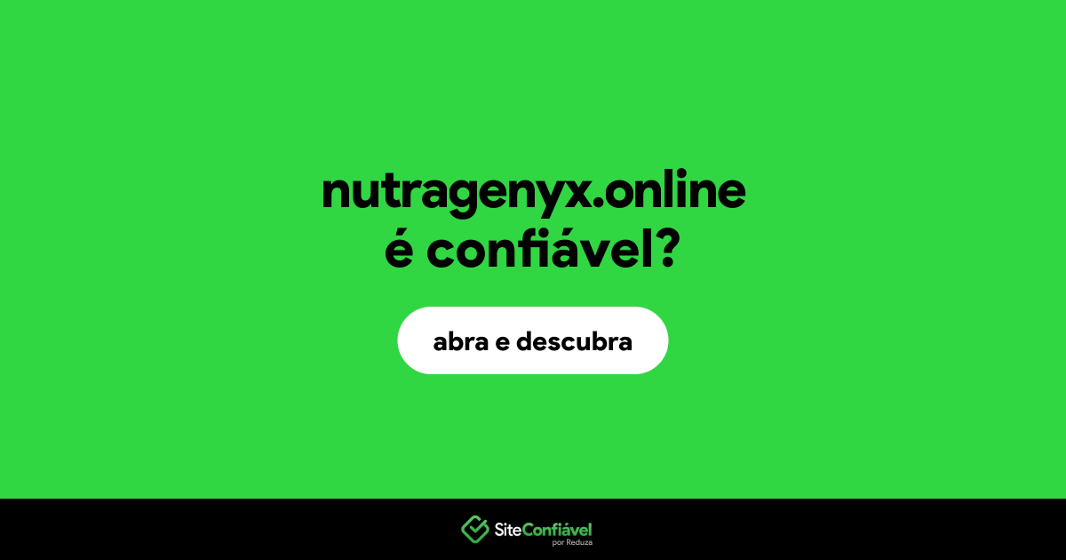 O site nutragenyx.online é confiável?