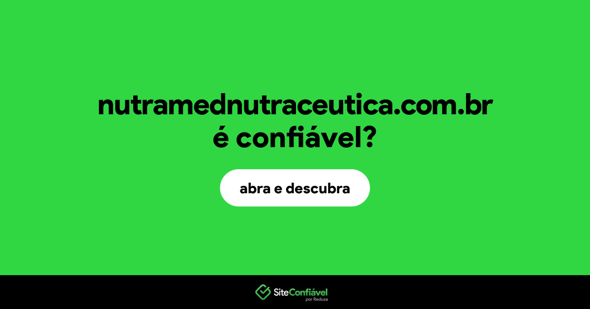 O site nutramednutraceutica.com.br é confiável?