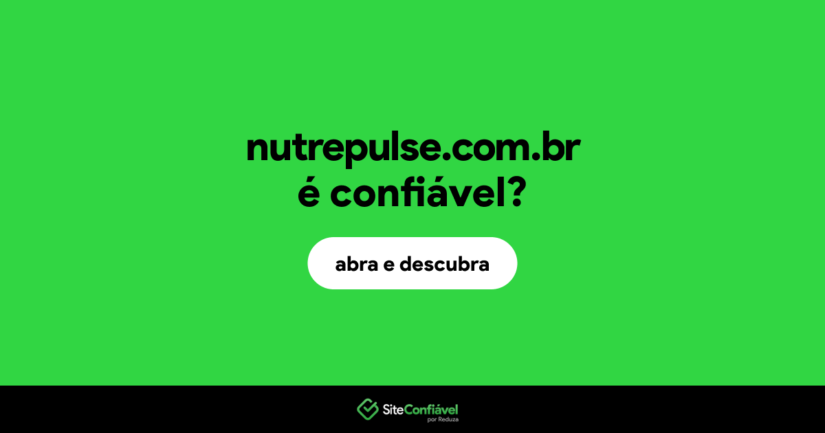 O site nutrepulse.com.br é confiável?