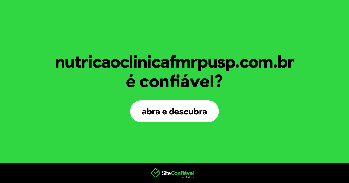 O site nutricaoclinicafmrpusp.com.br é confiável?