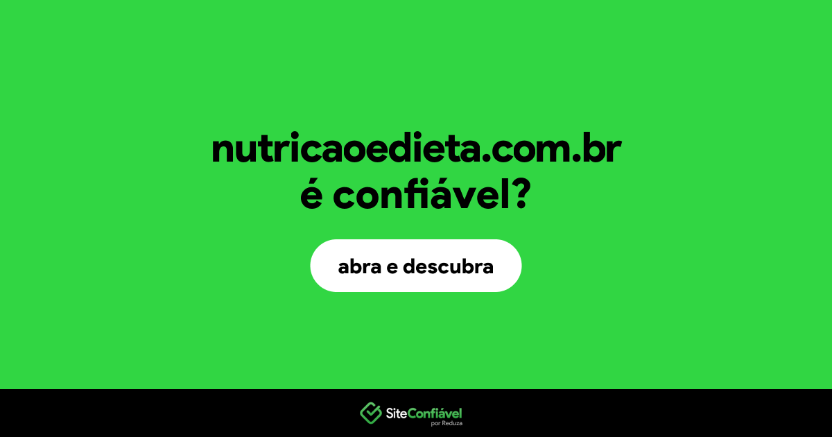 O site nutricaoedieta.com.br é confiável?