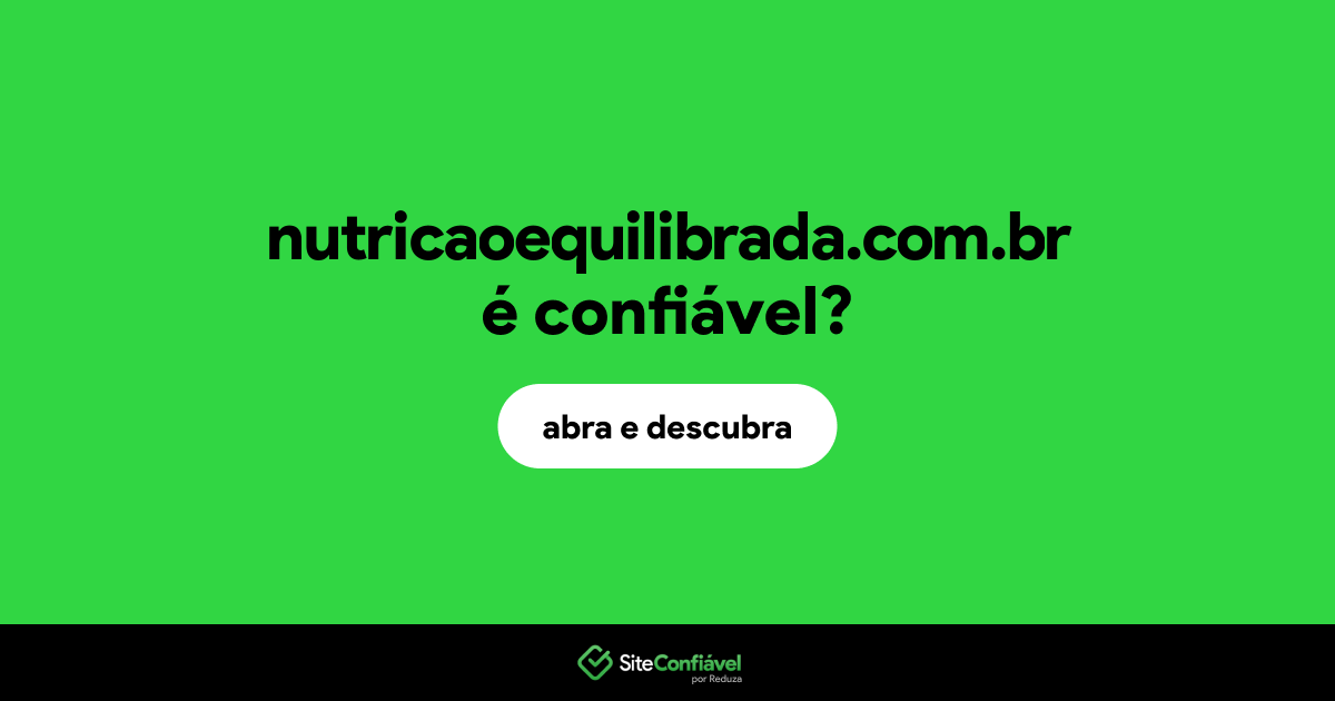 O site nutricaoequilibrada.com.br é confiável?