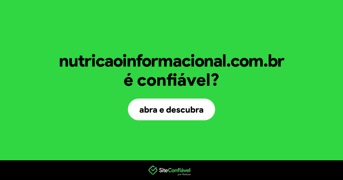 O site nutricaoinformacional.com.br é confiável?