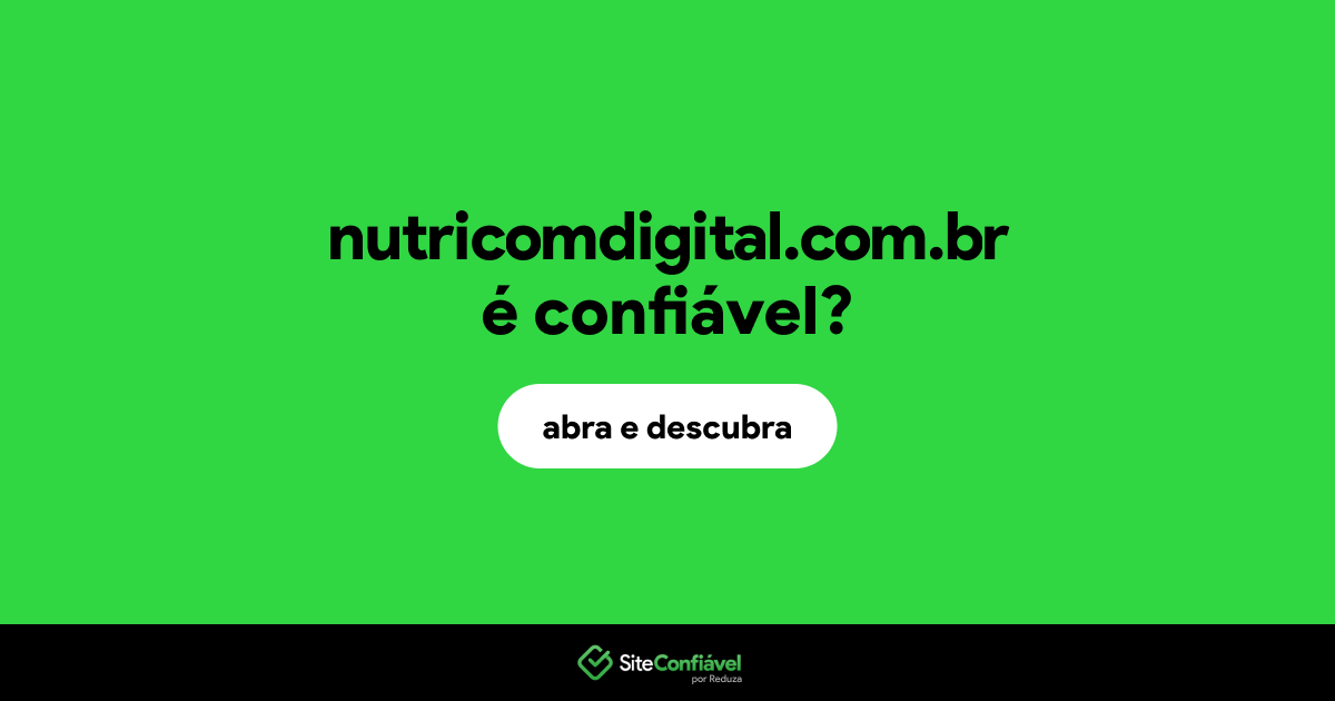 O site nutricomdigital.com.br é confiável?