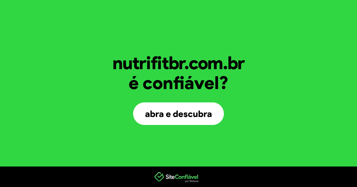 O site nutrifitbr.com.br é confiável?