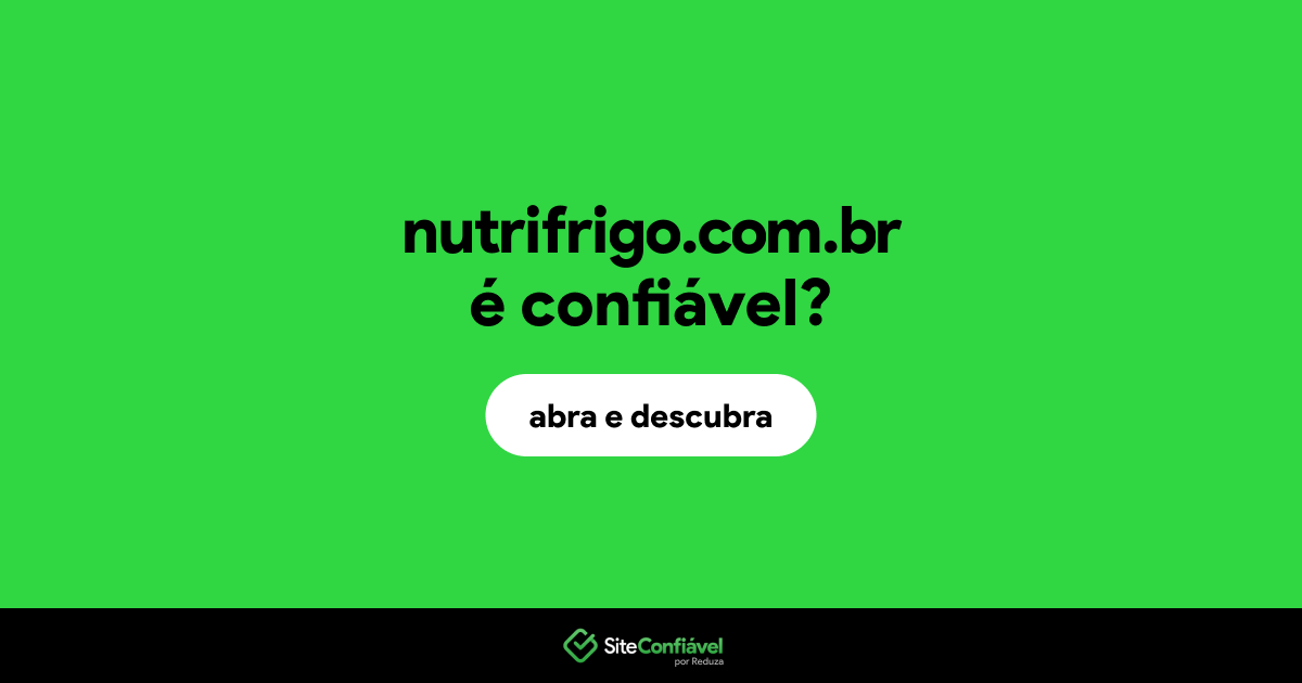 O site nutrifrigo.com.br é confiável?