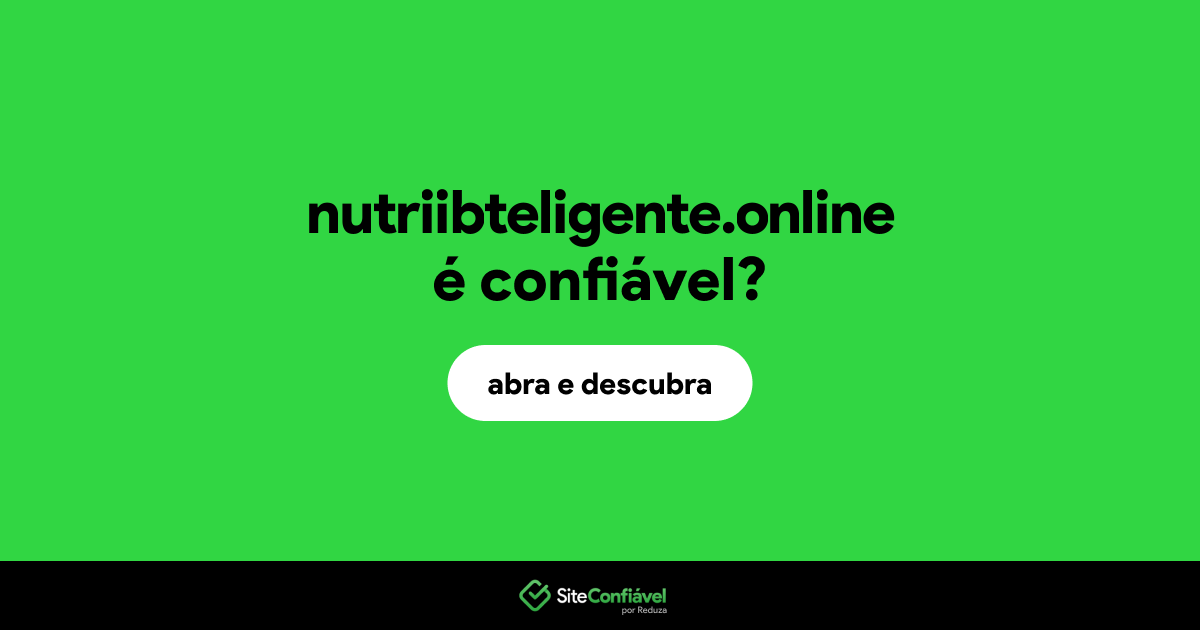 O site nutriibteligente.online é confiável?