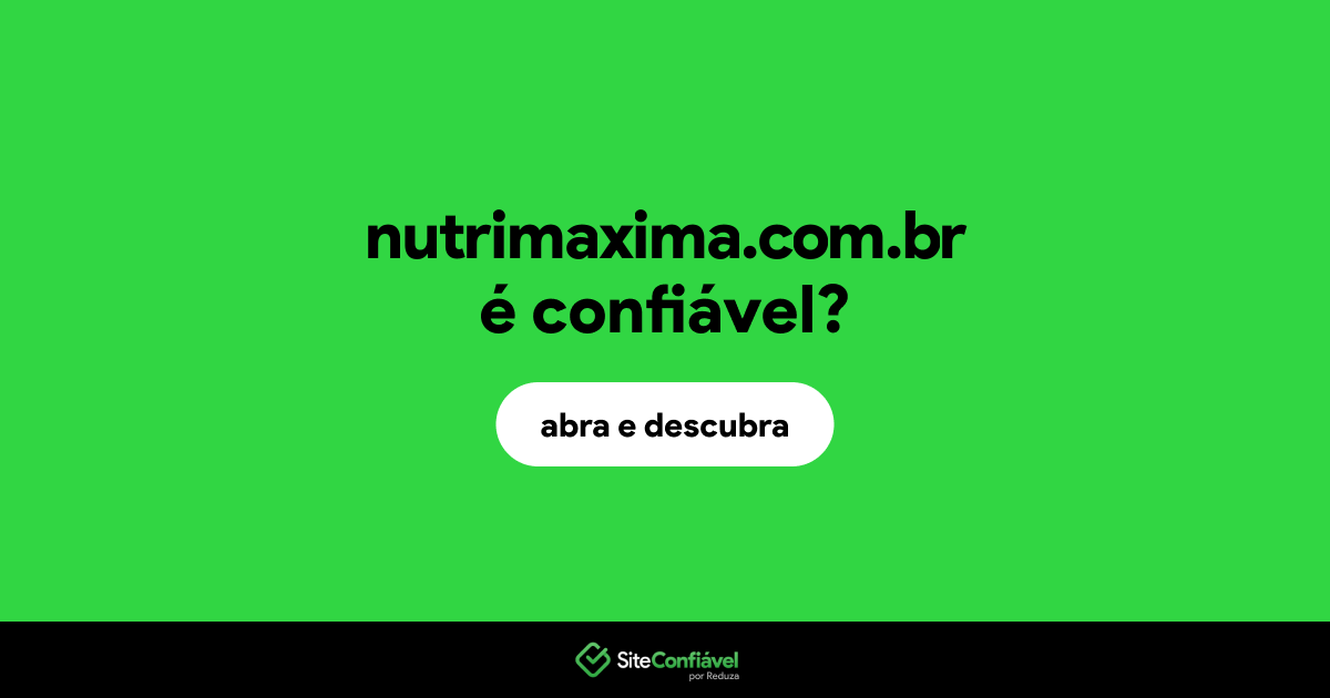 O site nutrimaxima.com.br é confiável?