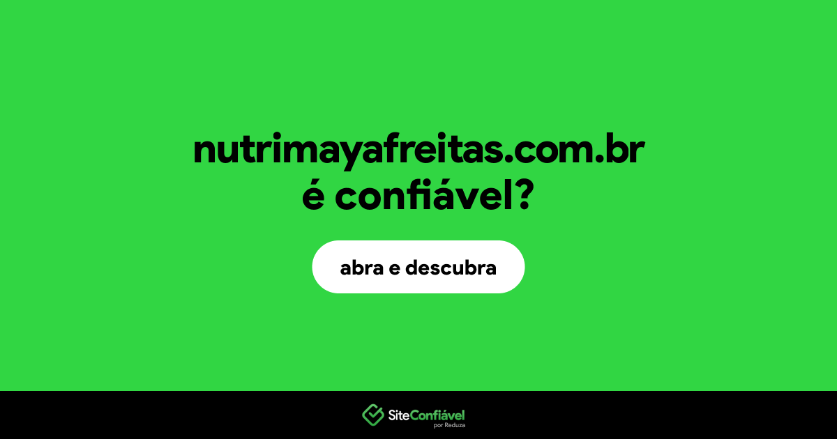 O site nutrimayafreitas.com.br é confiável?