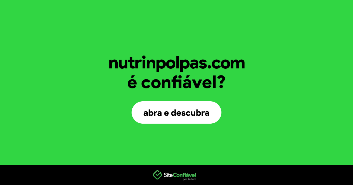 O site nutrinpolpas.com é confiável?