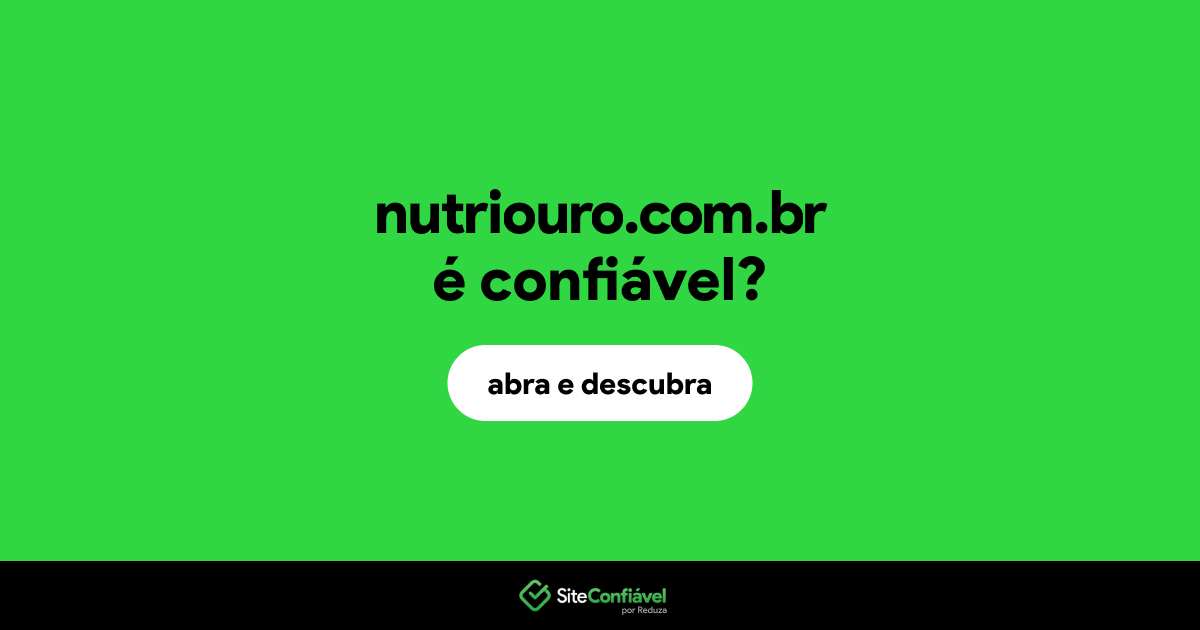 O site nutriouro.com.br é confiável?