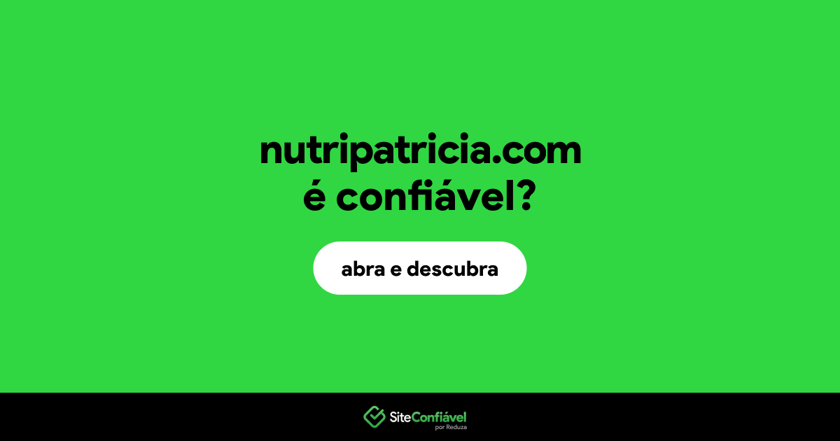 O site nutripatricia.com é confiável?