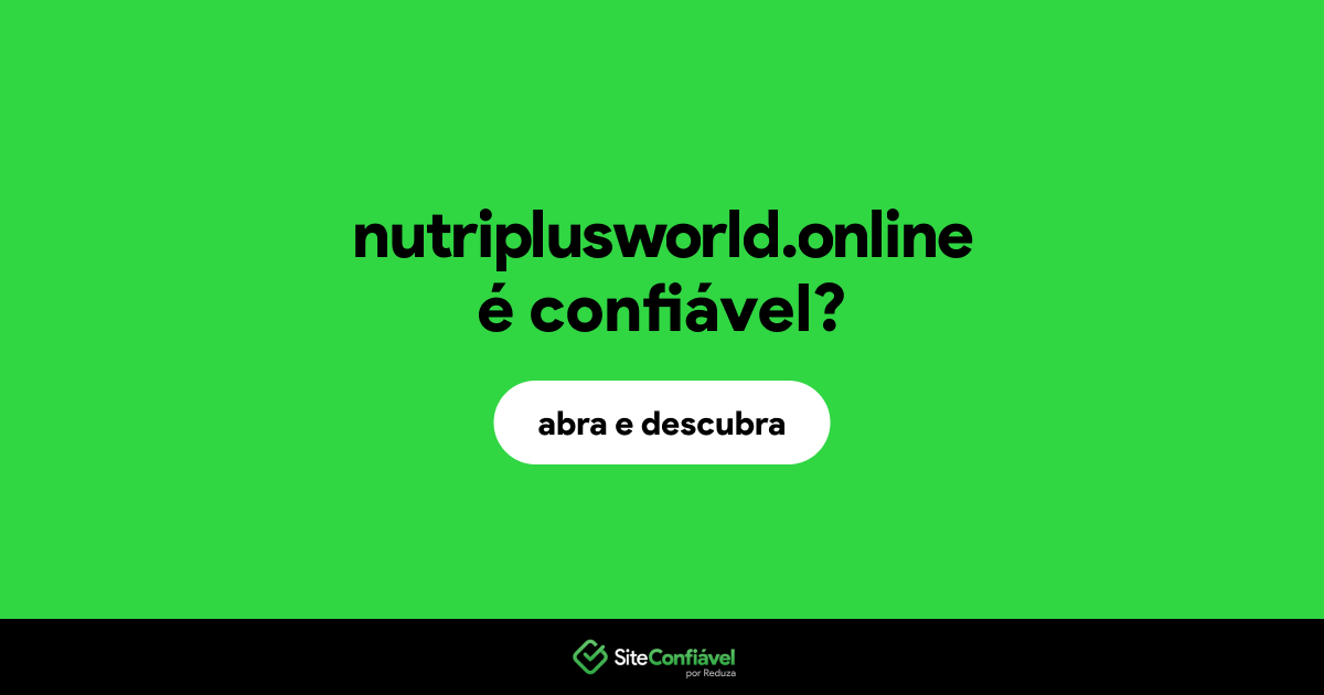 O site nutriplusworld.online é confiável?