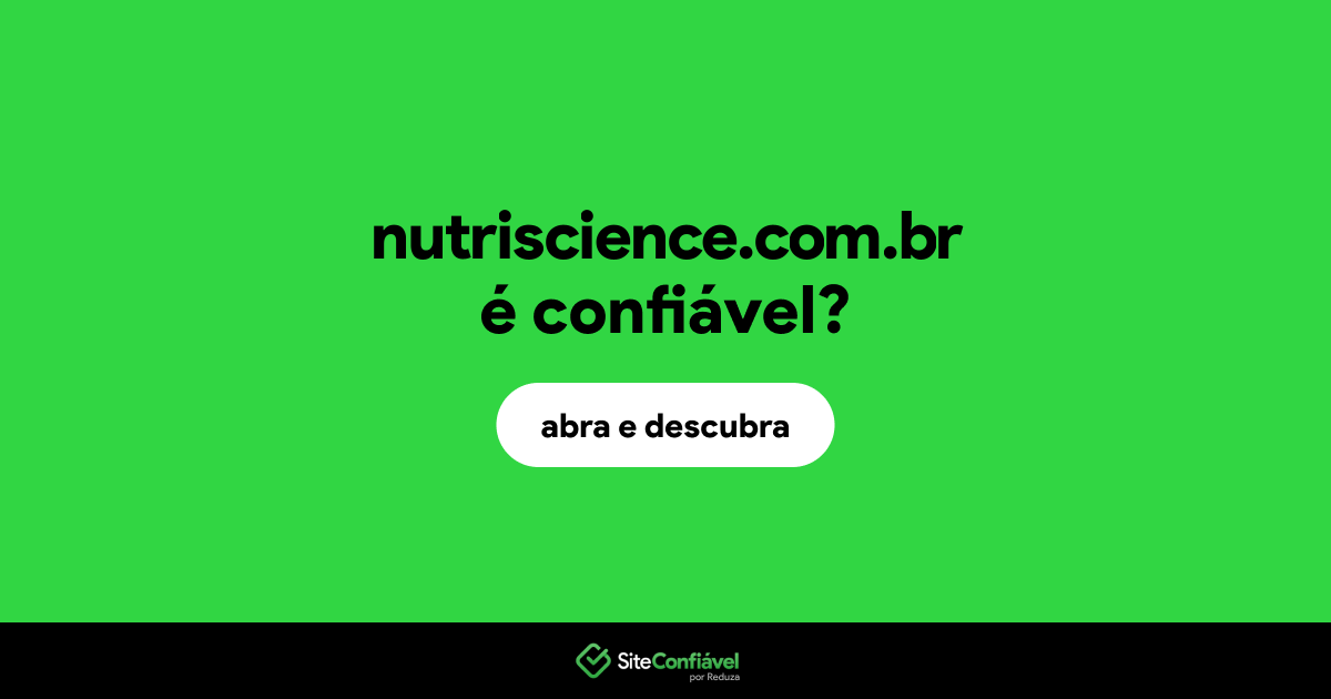 O site nutriscience.com.br é confiável?