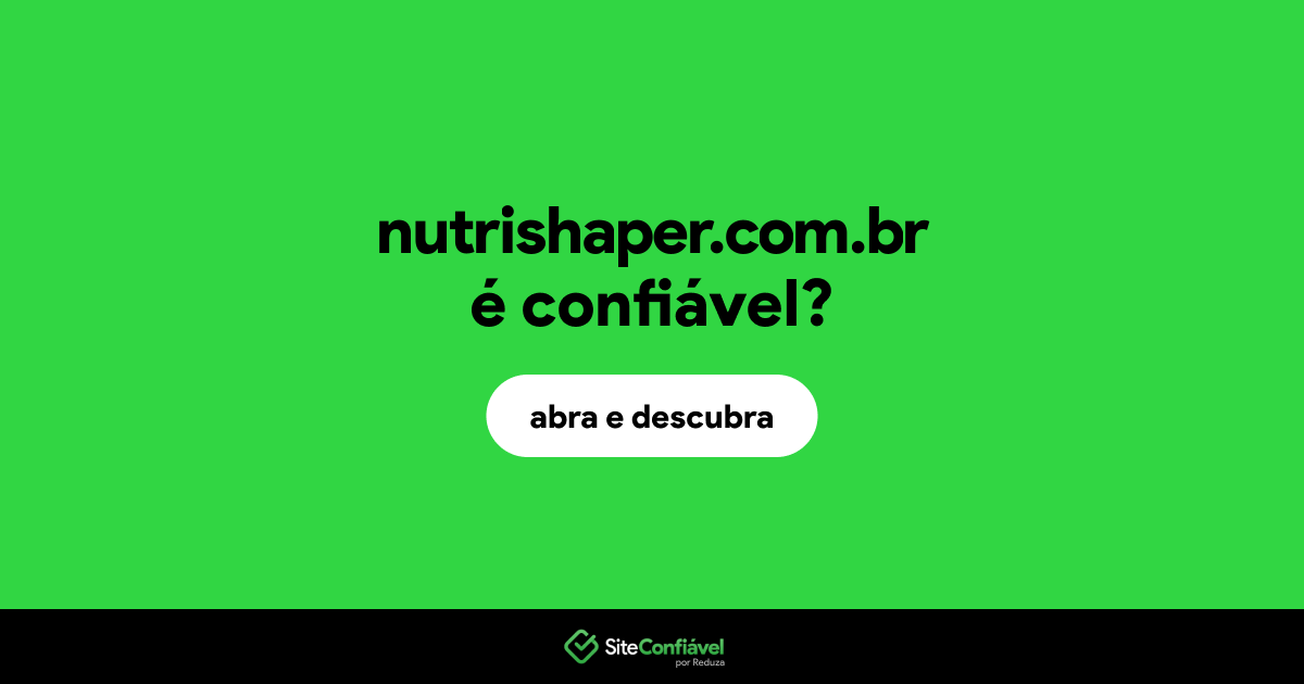 O site nutrishaper.com.br é confiável?