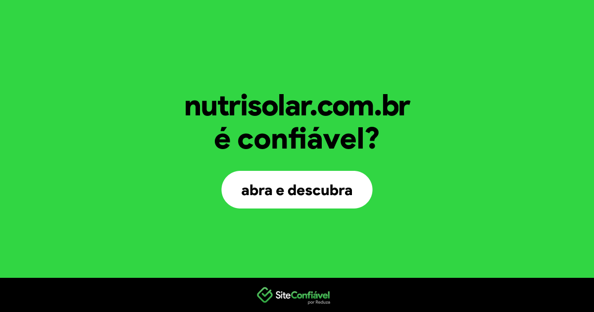 O site nutrisolar.com.br é confiável?
