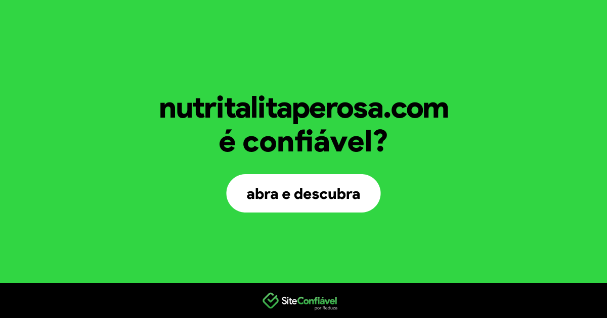 O site nutritalitaperosa.com é confiável?
