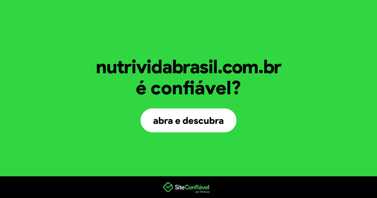 O site nutrividabrasil.com.br é confiável?