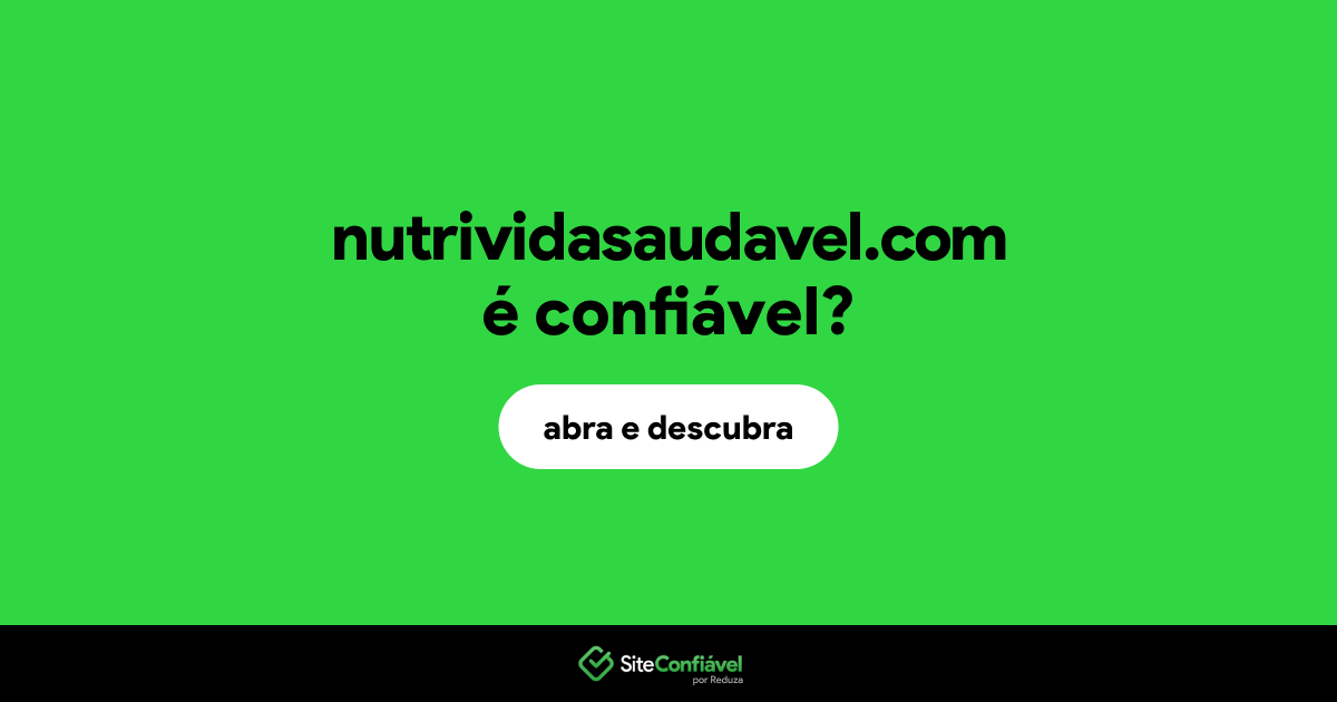 O site nutrividasaudavel.com é confiável?