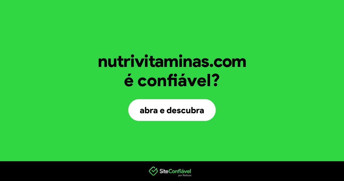 O site nutrivitaminas.com é confiável?