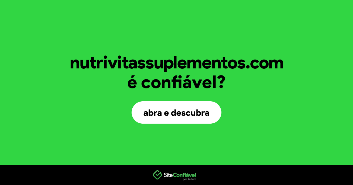 O site nutrivitassuplementos.com é confiável?