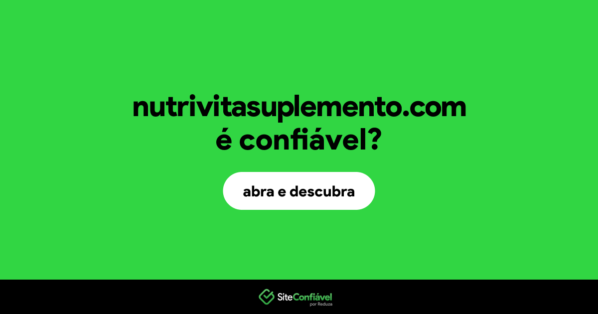O site nutrivitasuplemento.com é confiável?