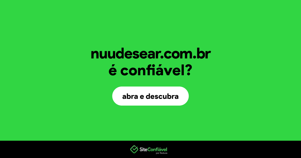 O site nuudesear.com.br é confiável?