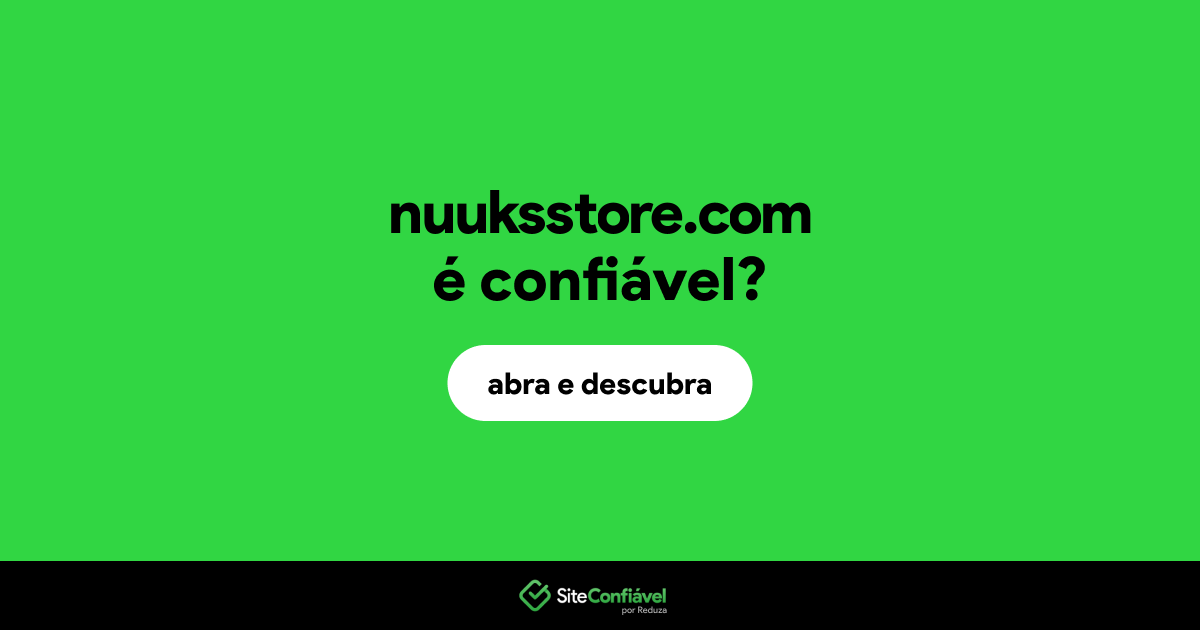 O site nuuksstore.com é confiável?