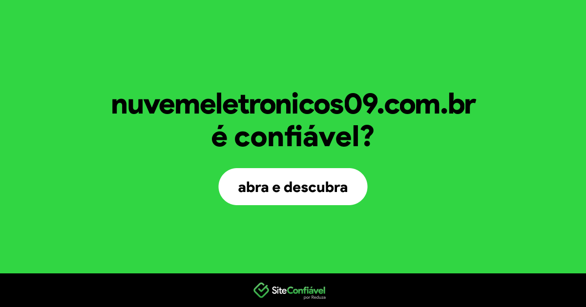 O site nuvemeletronicos09.com.br é confiável?