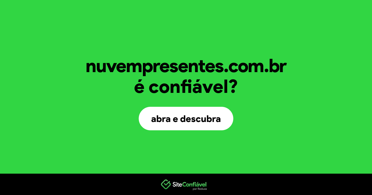 O site nuvempresentes.com.br é confiável?
