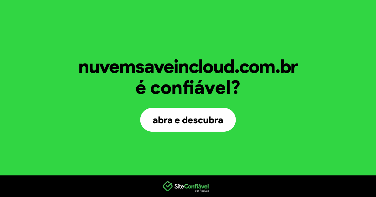 O site nuvemsaveincloud.com.br é confiável?