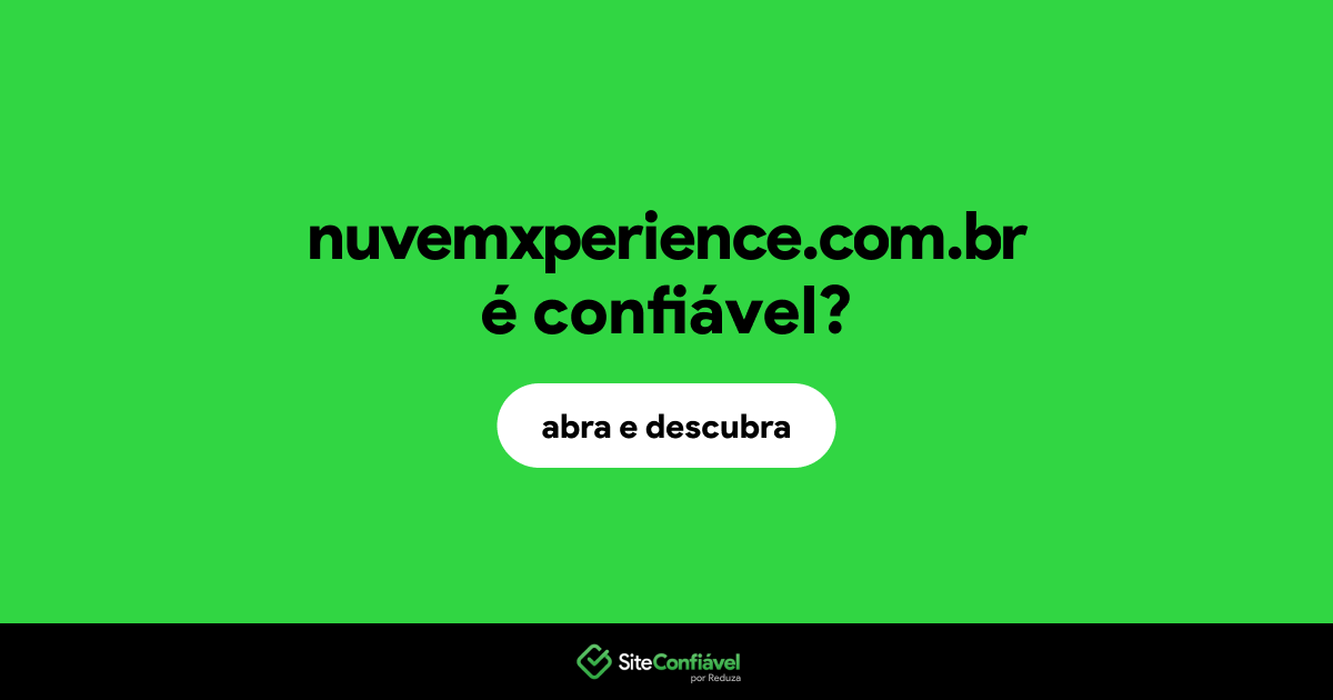 O site nuvemxperience.com.br é confiável?