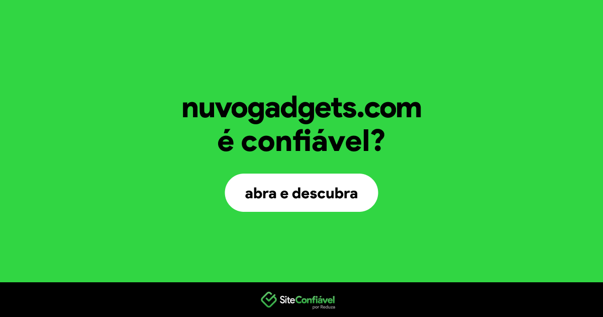 O site nuvogadgets.com é confiável?