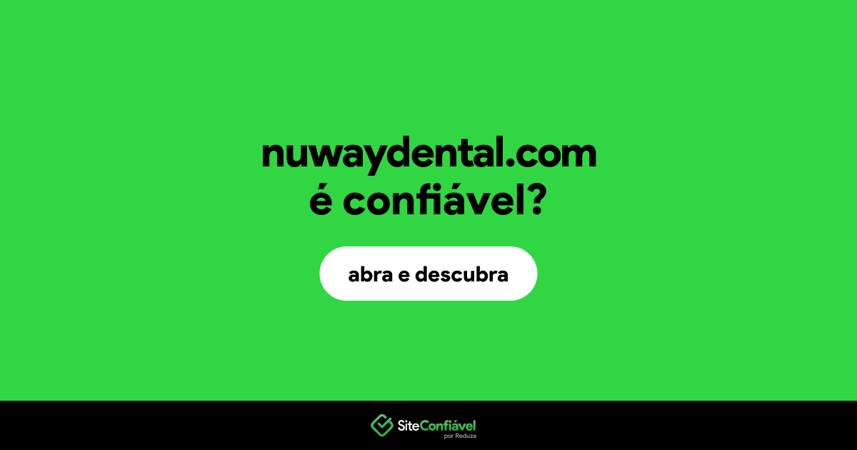 O site nuwaydental.com é confiável?