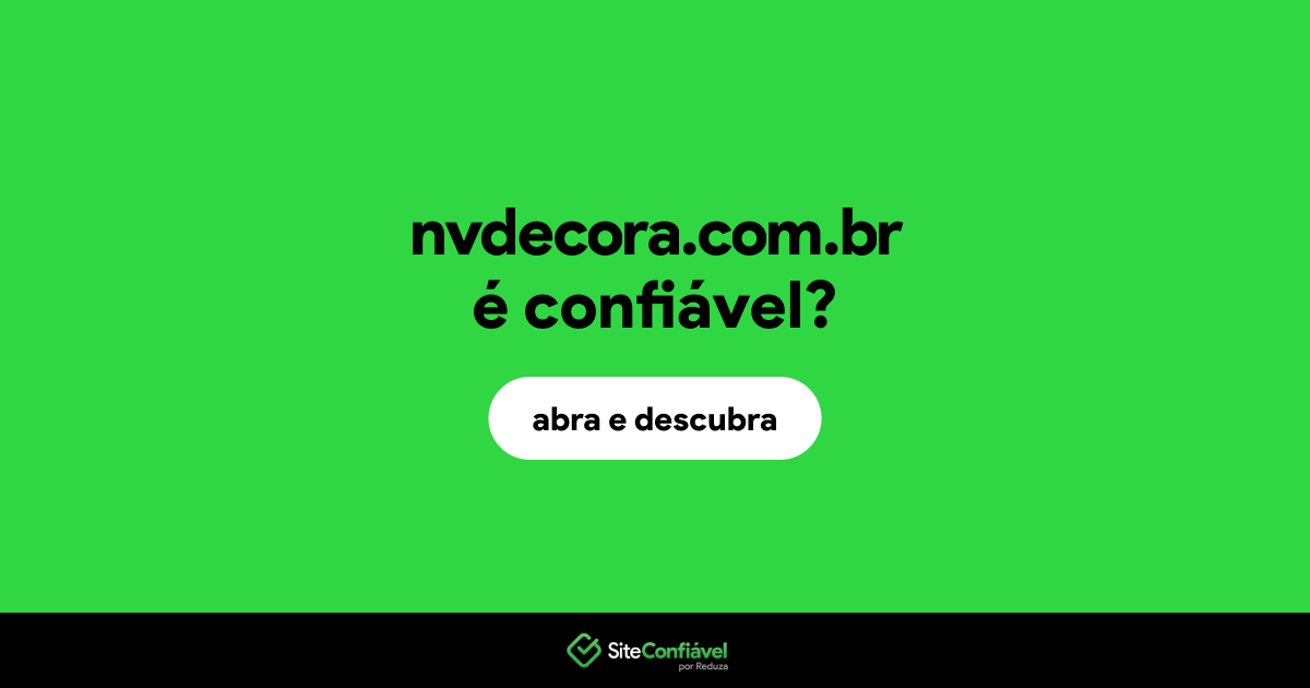 O site nvdecora.com.br é confiável?