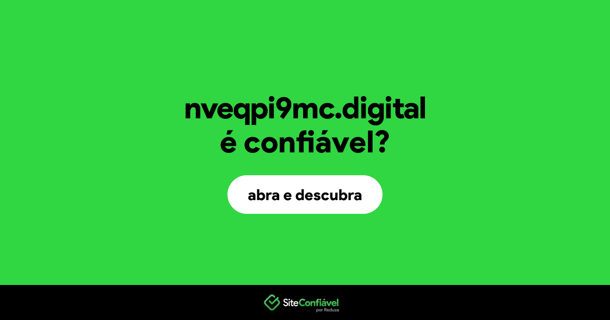 O site nveqpi9mc.digital é confiável?