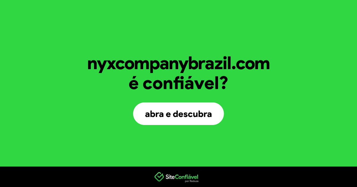 O site nyxcompanybrazil.com é confiável?