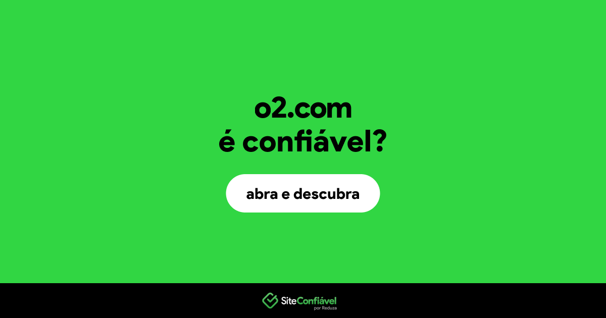 O site o2.com é confiável?