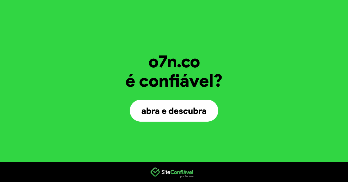 O site o7n.co é confiável?