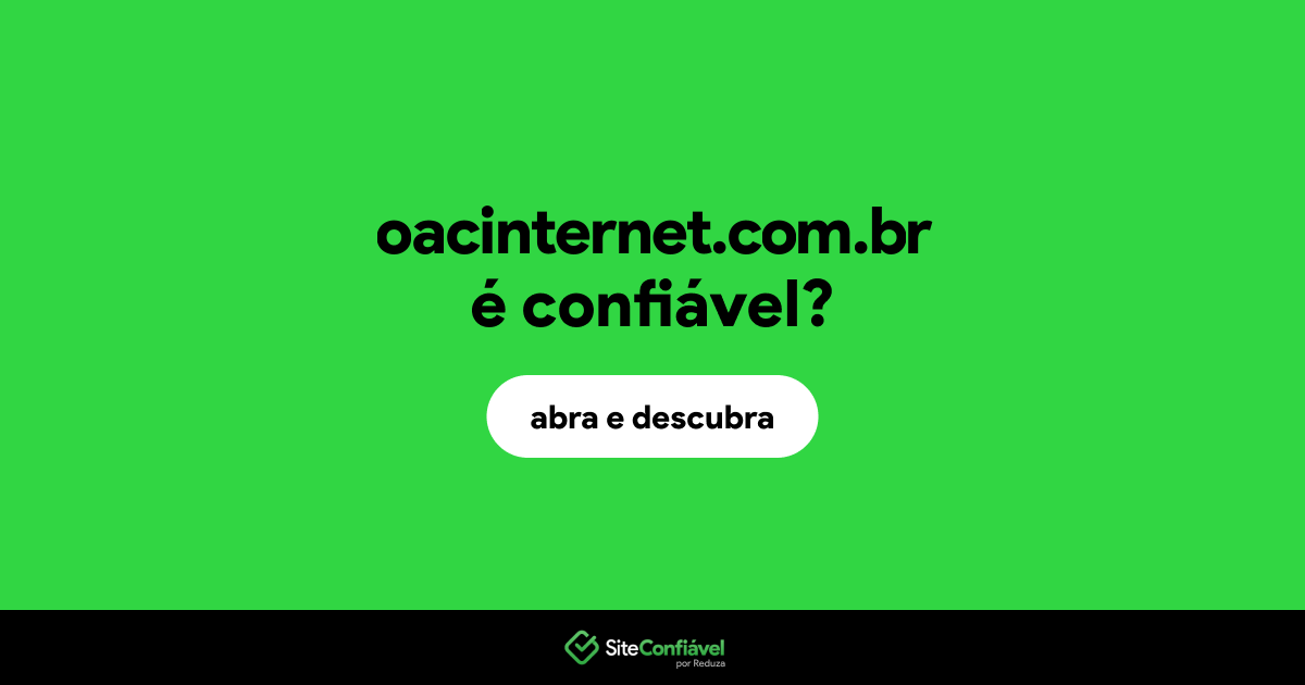 O site oacinternet.com.br é confiável?