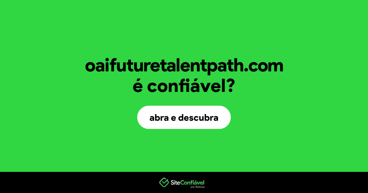 O site oaifuturetalentpath.com é confiável?
