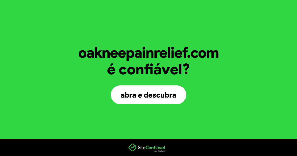 O site oakneepainrelief.com é confiável?