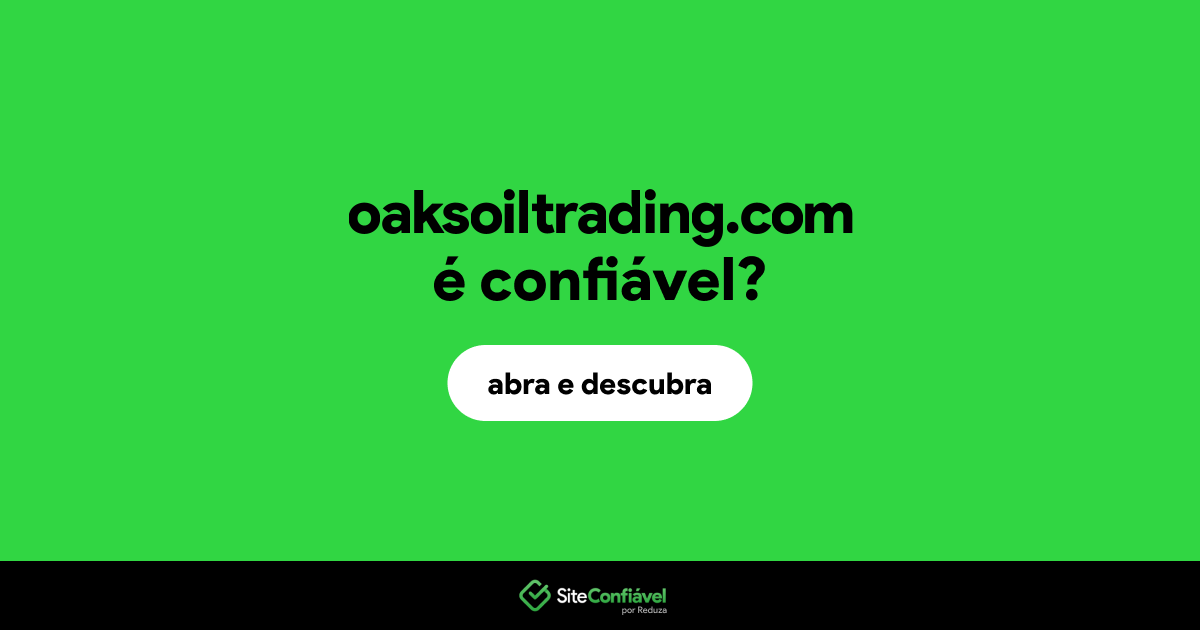 O site oaksoiltrading.com é confiável?