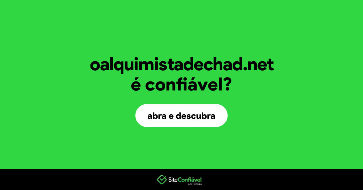 O site oalquimistadechad.net é confiável?