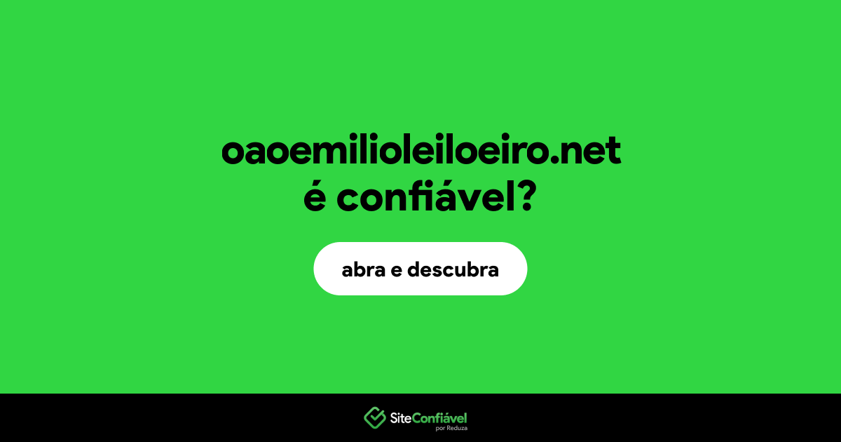 O site oaoemilioleiloeiro.net é confiável?