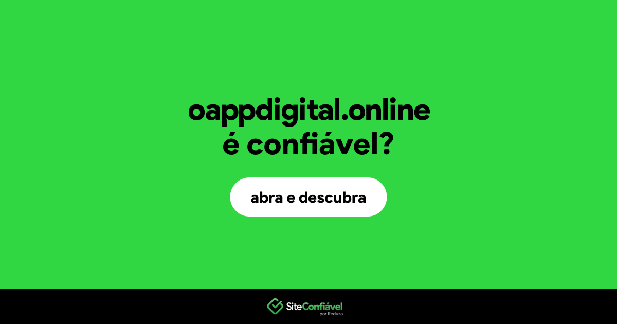 O site oappdigital.online é confiável?