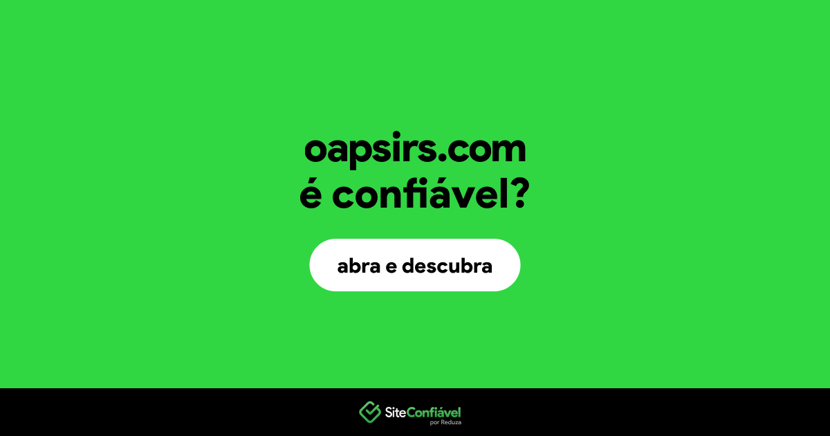 O site oapsirs.com é confiável?