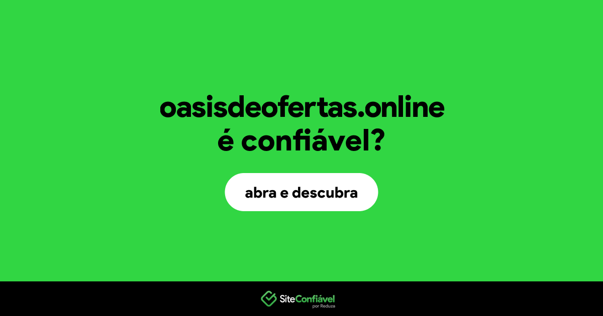 O site oasisdeofertas.online é confiável?
