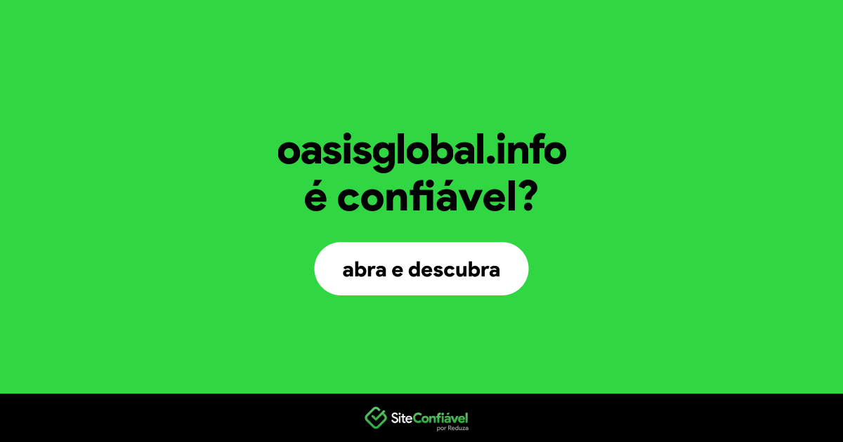 O site oasisglobal.info é confiável?