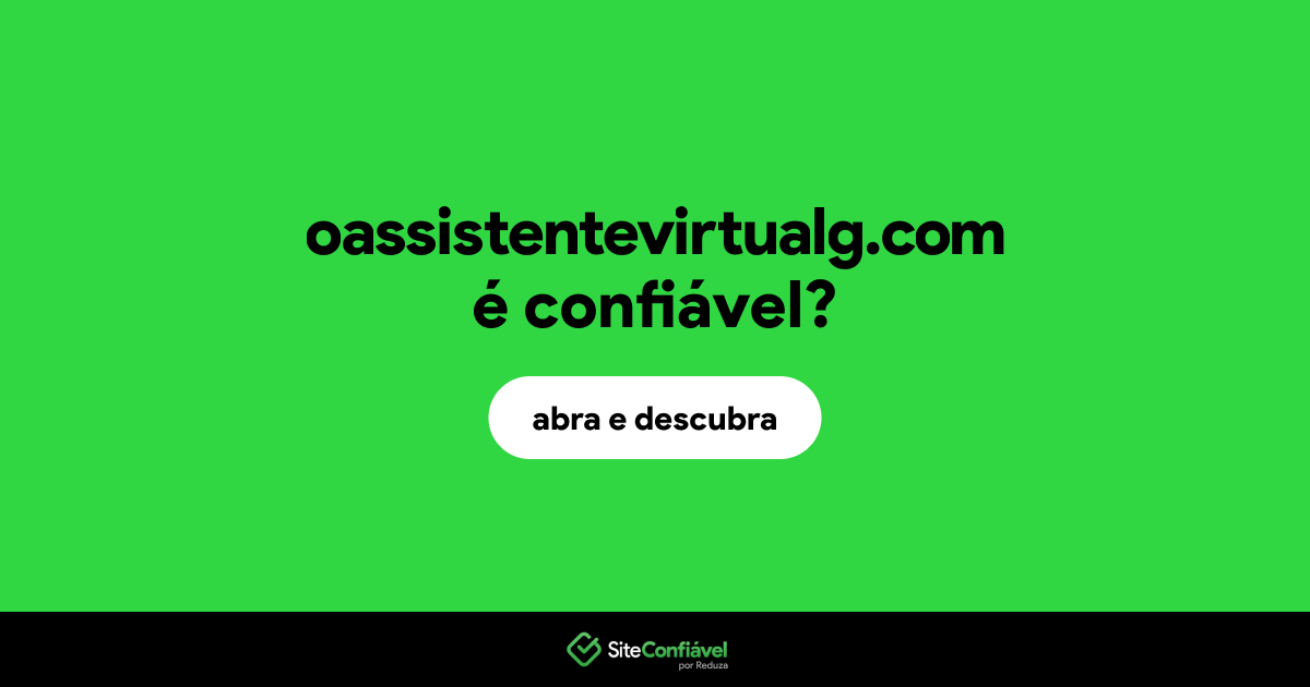 O site oassistentevirtualg.com é confiável?